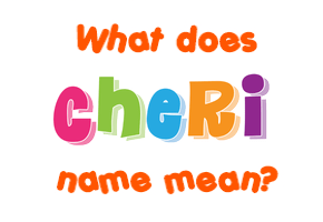 Meaning of Cheri Name