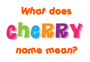 Meaning of Cherry Name