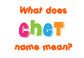 Meaning of Chet Name