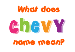 Meaning of Chevy Name