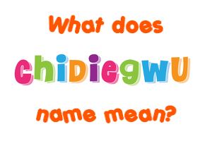 Meaning of Chidiegwu Name