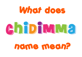 Meaning of Chidimma Name