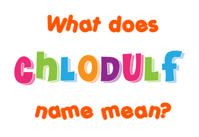 Meaning of Chlodulf Name