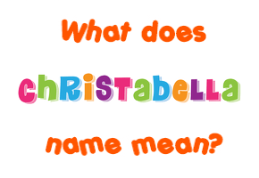 Meaning of Christabella Name
