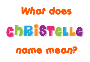 Meaning of Christelle Name
