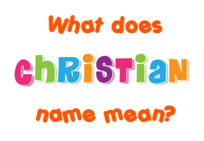 Meaning of Christian Name