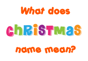Meaning of Christmas Name
