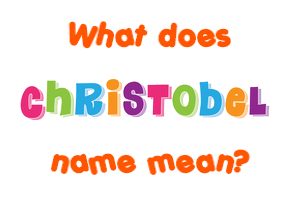 Meaning of Christobel Name