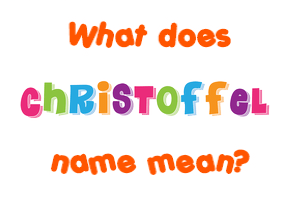 Meaning of Christoffel Name