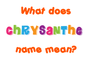 Meaning of Chrysanthe Name