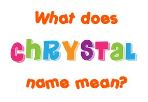 Meaning of Chrystal Name