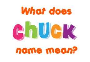 Meaning of Chuck Name