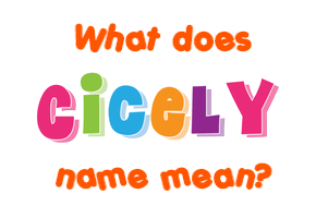 Meaning of Cicely Name