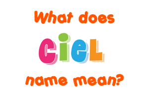 Meaning of Ciel Name