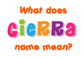 Meaning of Cierra Name