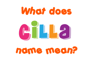 Meaning of Cilla Name