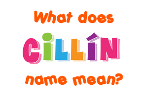 Meaning of Cillín Name