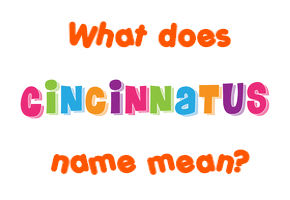 Meaning of Cincinnatus Name