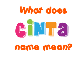 Meaning of Cinta Name