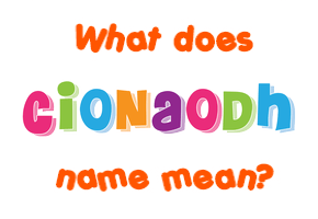 Meaning of Cionaodh Name
