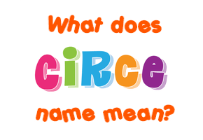 Meaning of Circe Name