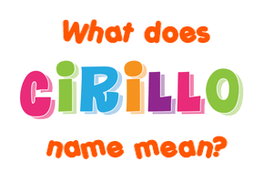 Meaning of Cirillo Name