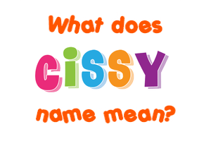 Meaning of Cissy Name