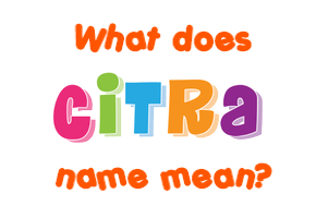 Meaning of Citra Name