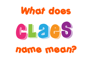 Meaning of Claes Name