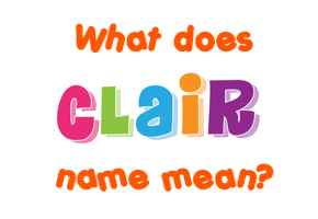 Meaning of Clair Name