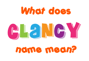 Meaning of Clancy Name