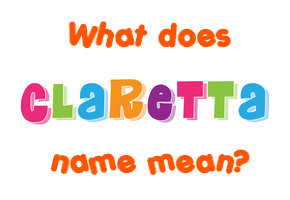 Meaning of Claretta Name