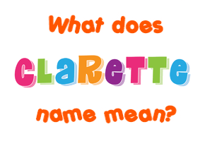 Meaning of Clarette Name