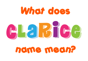 Meaning of Clarice Name