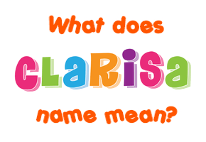 Meaning of Clarisa Name