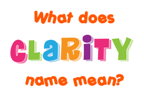 Meaning of Clarity Name