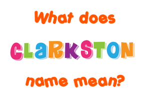 Meaning of Clarkston Name