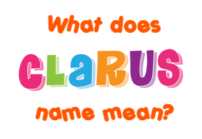 Meaning of Clarus Name
