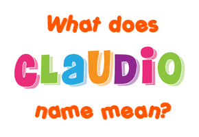 Meaning of Claudio Name