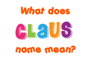 Meaning of Claus Name