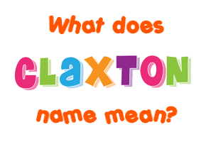 Meaning of Claxton Name