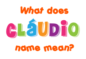 Meaning of Cláudio Name