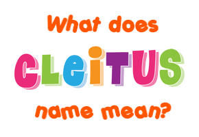 Meaning of Cleitus Name