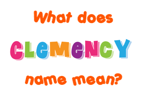 Meaning of Clemency Name