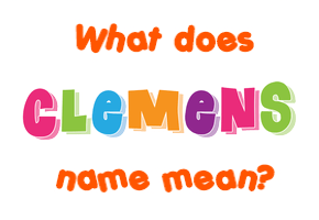Meaning of Clemens Name