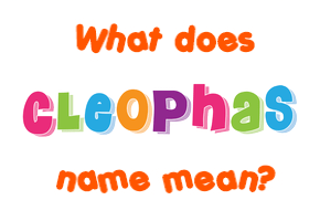 Meaning of Cleophas Name