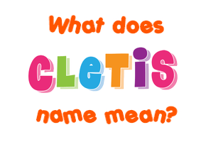 Meaning of Cletis Name