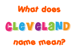 Meaning of Cleveland Name