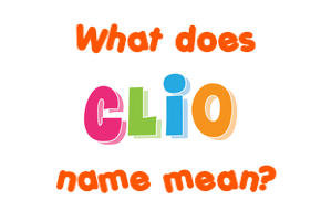 Meaning of Clio Name