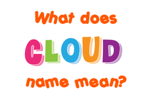 Meaning of Cloud Name